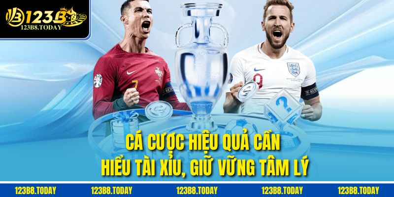 Cá cược hiệu quả cần hiểu tài xỉu, giữ vững tâm lý