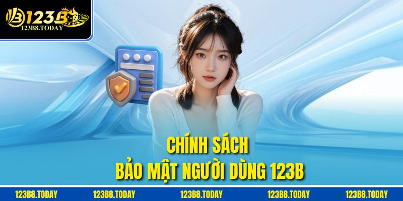 Chính sách bảo mật người dùng 123B