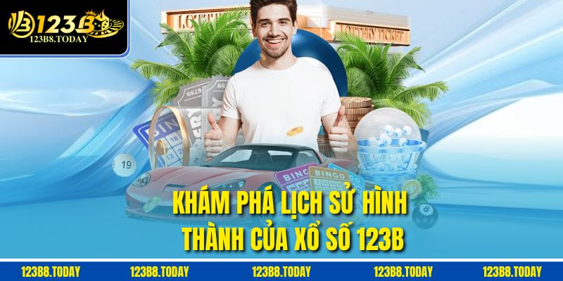 Khám phá lịch sử hình thành của Xổ số 123b 