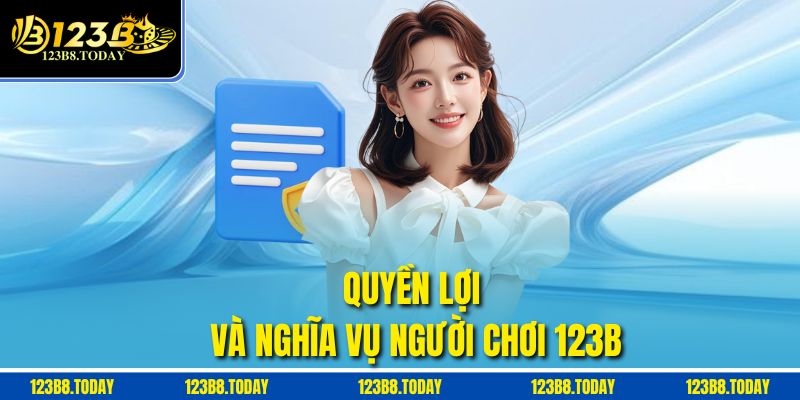 Quyền lợi và nghĩa vụ người chơi 123B